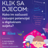 Sjutra velika konferencija na temu očuvanja razvojnog potencijala djece u digitalnom svijetu: KLIK SA DJECOM